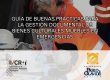 Guía de buenas prácticas para la gestión documental de bienes culturales muebles en emergencias.